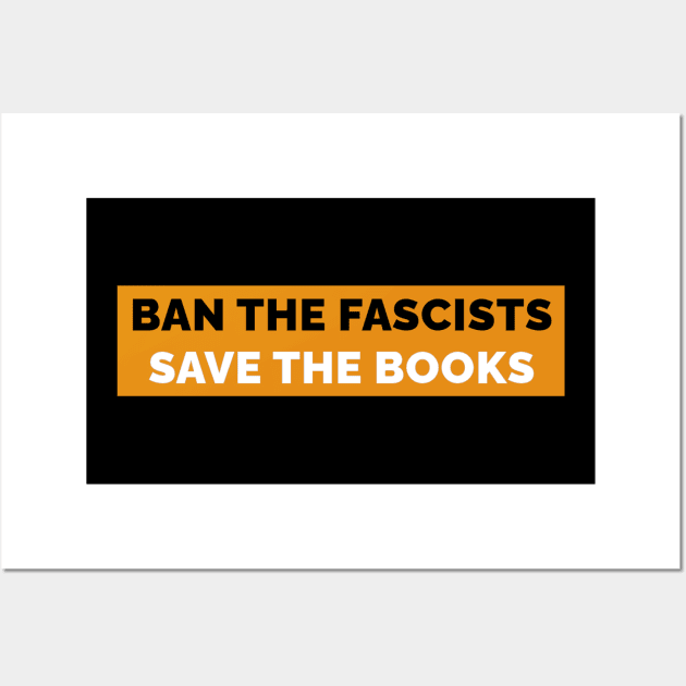 Ban The Fascists Save The Books Wall Art by denkanysti